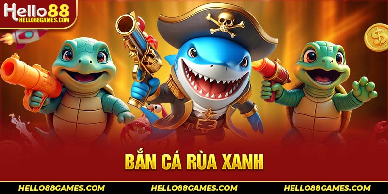 bắn cá rùa xanh