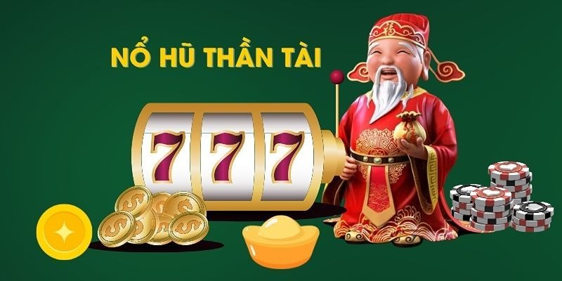 Luật nổ hũ Thần Tài hấp dẫn với dòng thanh toán đa dạng